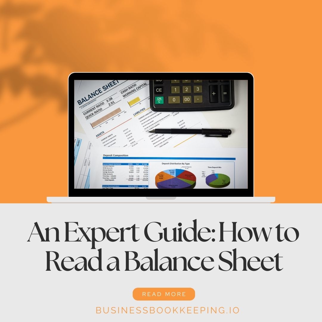 An Expert Guide: How to Read a Balance Sheet – Learn Business Bookkeeping